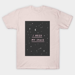 I Need my Space T-Shirt